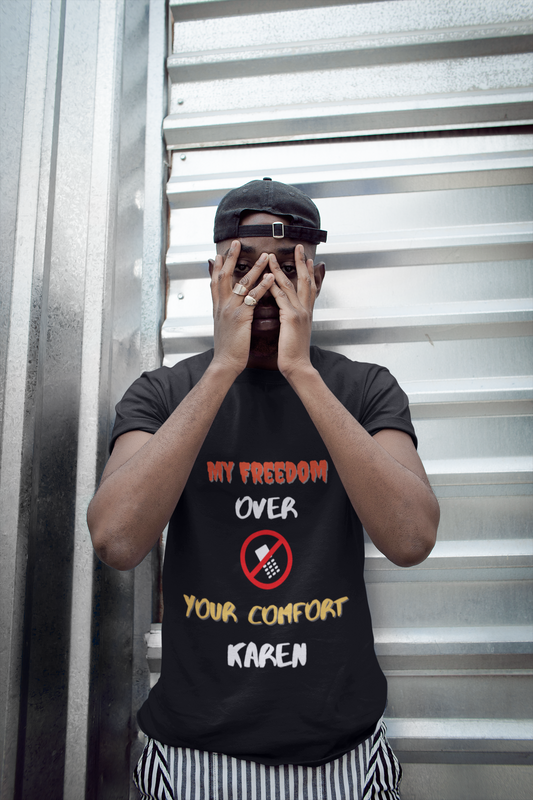 Drop The Phone Karen.  My Freedom over your Comfort Short-Sleeve Unisex T-Shirt