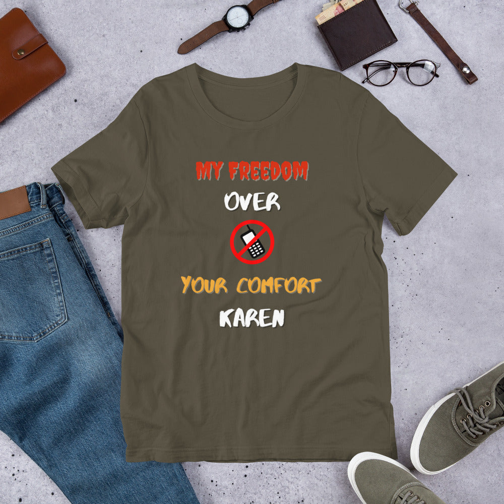 Drop The Phone Karen. My Freedom over your Comfort Short-Sleeve Unisex T-Shirt