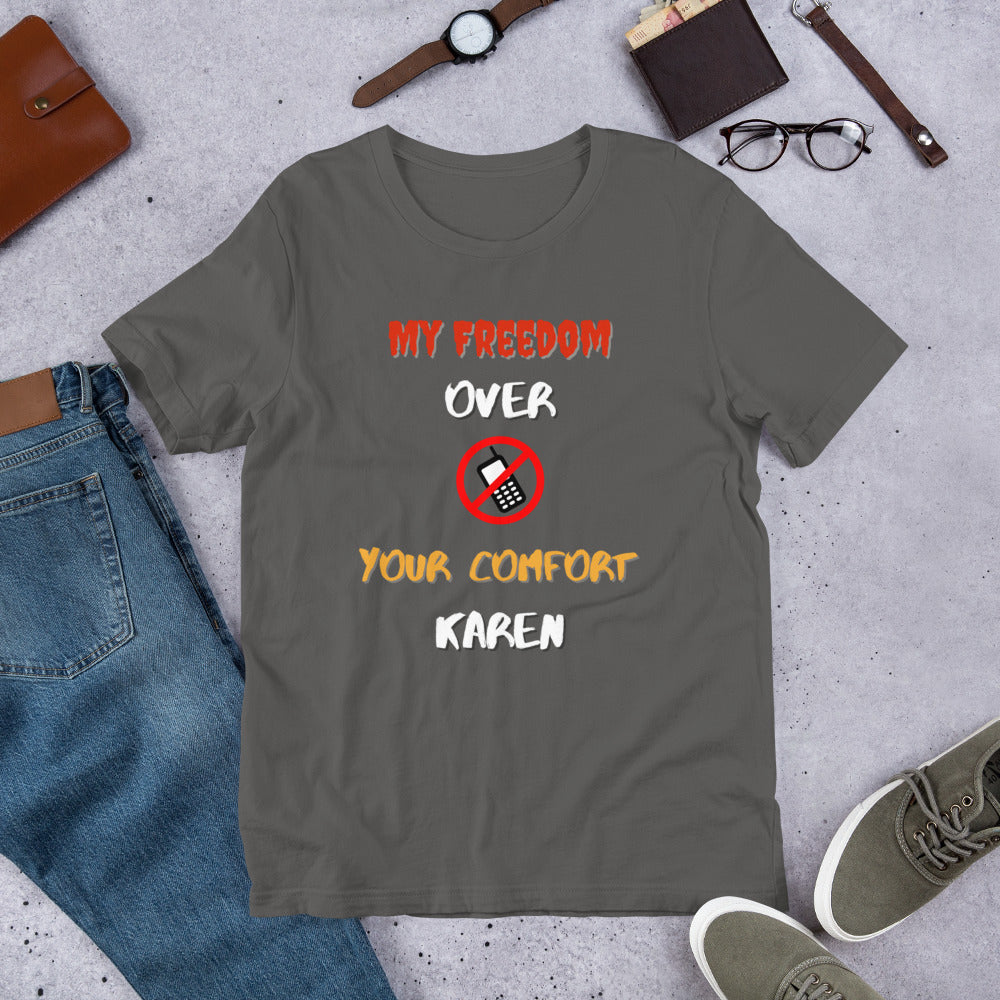 Drop The Phone Karen. My Freedom over your Comfort Short-Sleeve Unisex T-Shirt