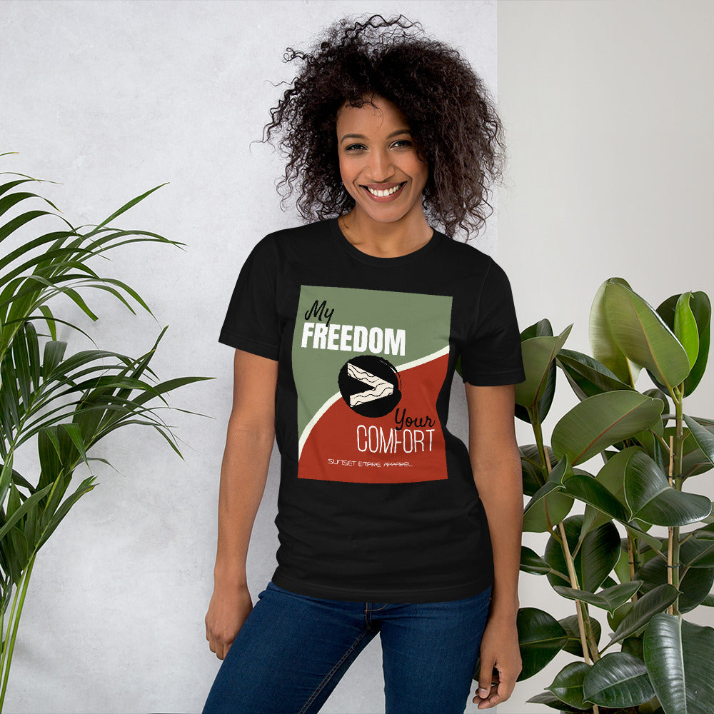 My Freedom over Your Comfort Short-Sleeve Unisex T-Shirt