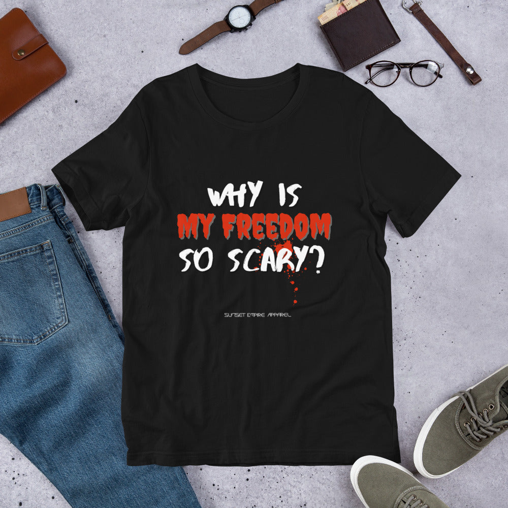 Why Is My Freedom So Scary Karen? Short-Sleeve Unisex T-Shirt
