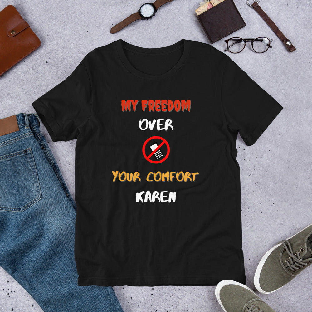 Drop The Phone Karen. My Freedom over your Comfort Short-Sleeve Unisex T-Shirt