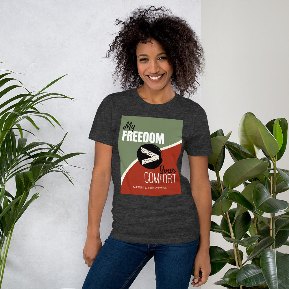 My Freedom over Your Comfort Short-Sleeve Unisex T-Shirt