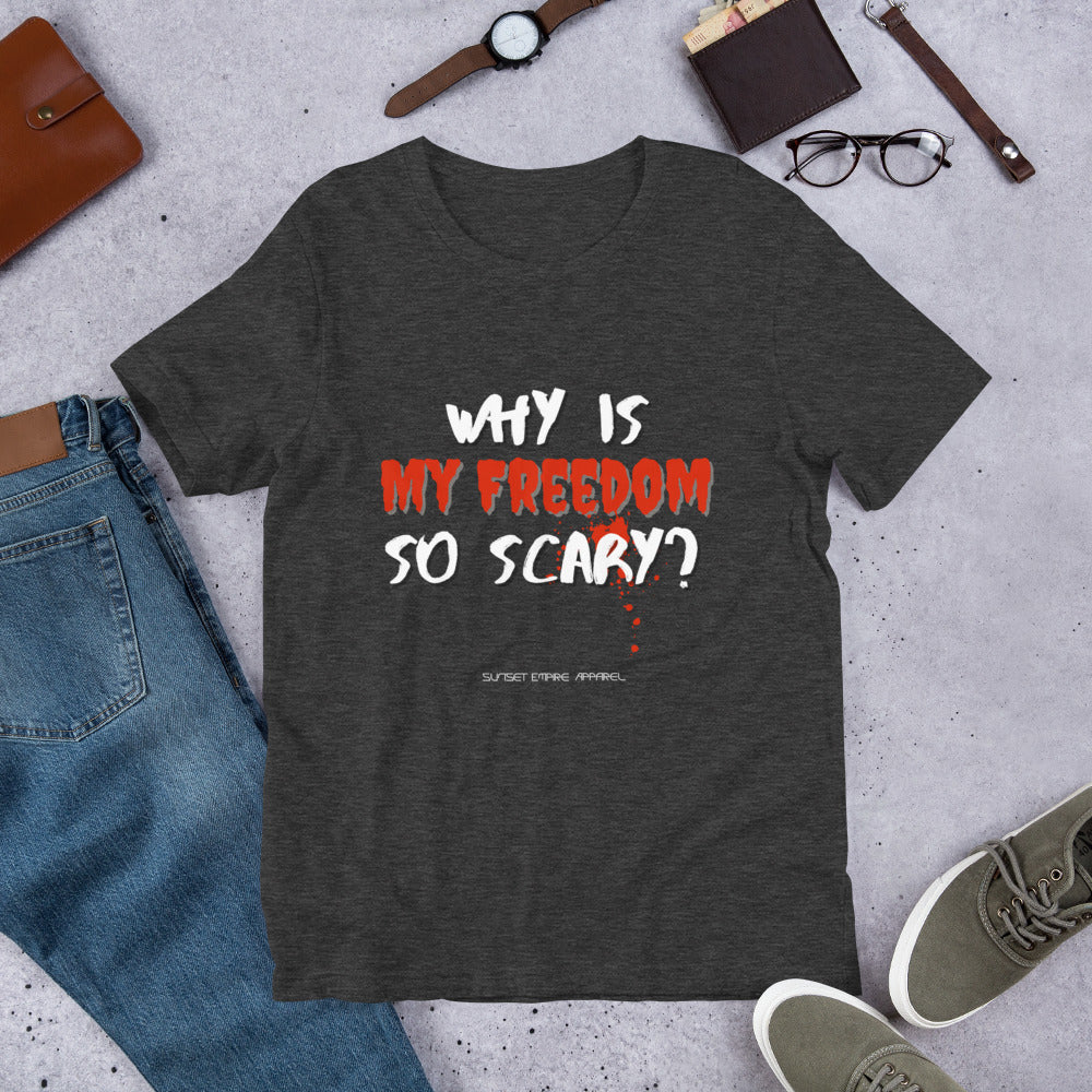 Why Is My Freedom So Scary Karen? Short-Sleeve Unisex T-Shirt