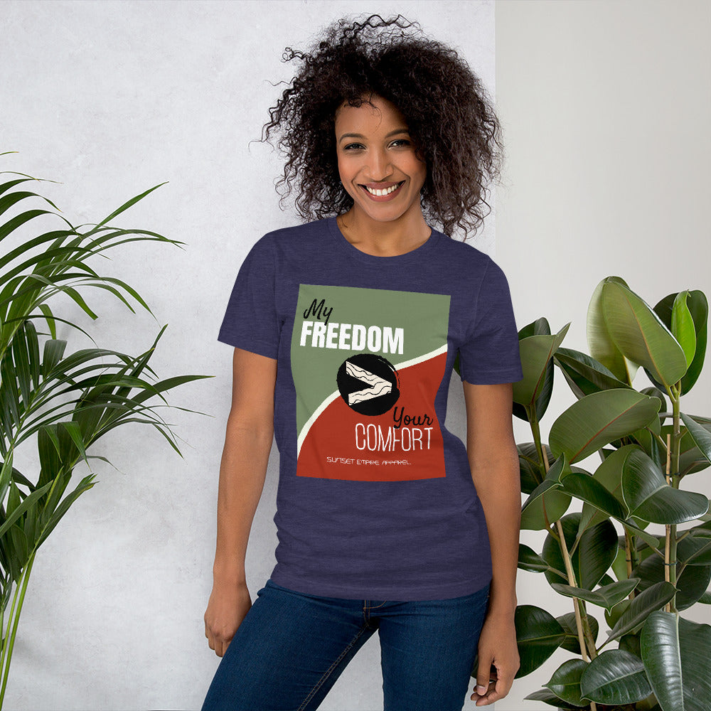 My Freedom over Your Comfort Short-Sleeve Unisex T-Shirt