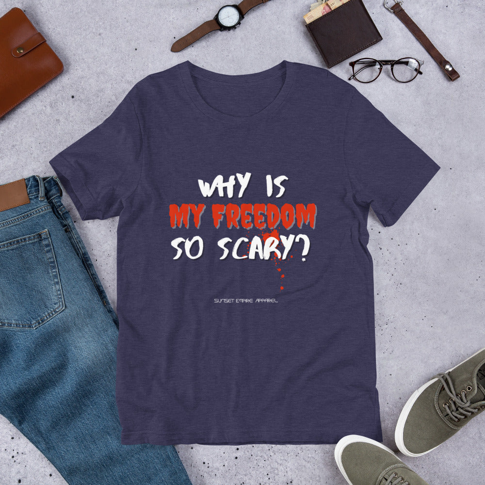 Why Is My Freedom So Scary Karen? Short-Sleeve Unisex T-Shirt