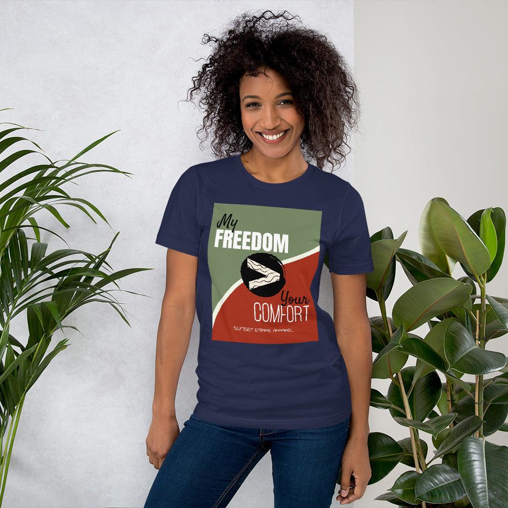 My Freedom over Your Comfort Short-Sleeve Unisex T-Shirt