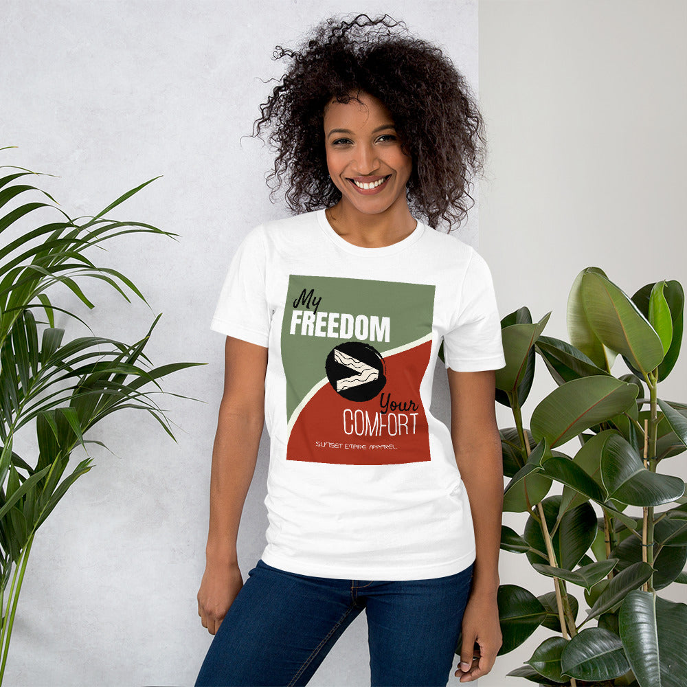 My Freedom over Your Comfort Short-Sleeve Unisex T-Shirt