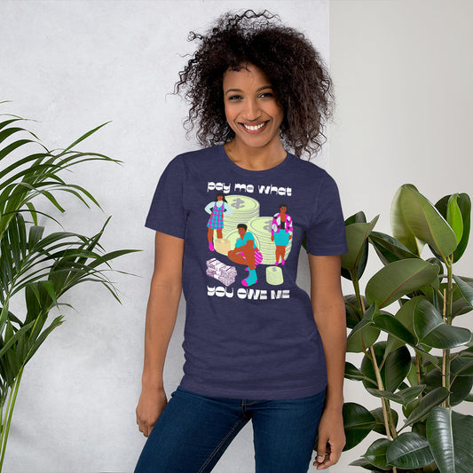 Pay Me What You Owe Me | in Blue, Gray, Black unisex t-shirt