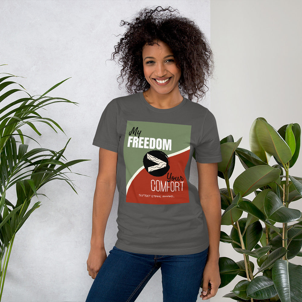 My Freedom over Your Comfort Short-Sleeve Unisex T-Shirt