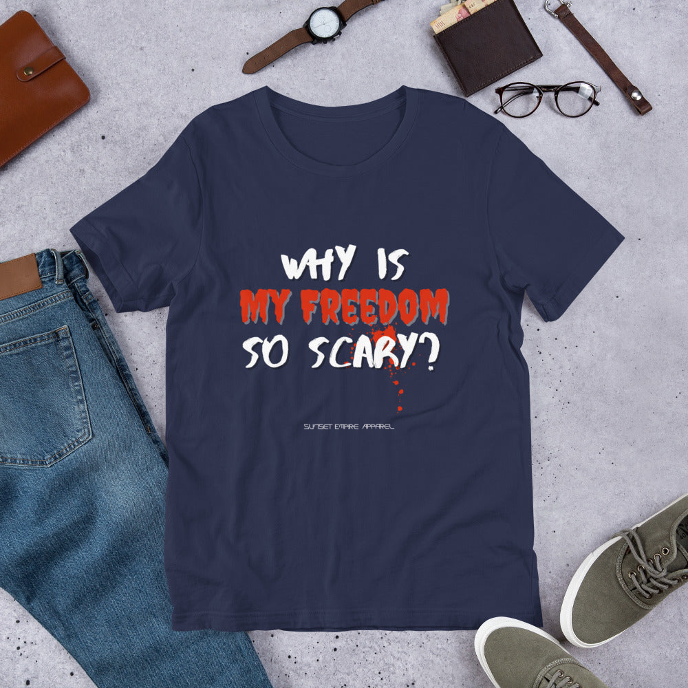 Why Is My Freedom So Scary Karen? Short-Sleeve Unisex T-Shirt